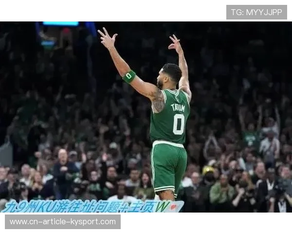 NBA凯尔特人塔图姆连续暴扣带走比赛——场上爆发与场下体验的完整解读